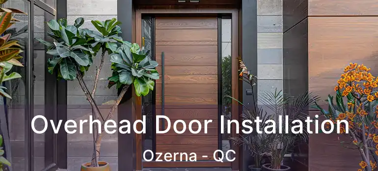  Overhead Door Installation Ozerna - QC