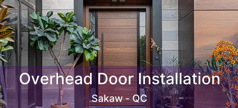  Overhead Door Installation Sakaw - QC