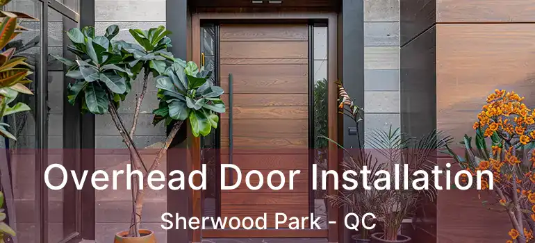 Overhead Door Installation Sherwood Park - QC