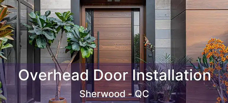  Overhead Door Installation Sherwood - QC