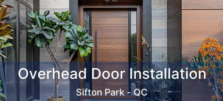 Overhead Door Installation Sifton Park - QC