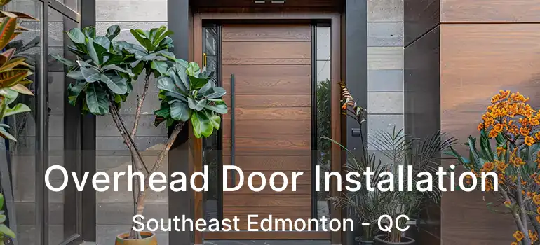  Overhead Door Installation Southeast Edmonton - QC