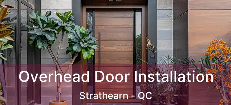  Overhead Door Installation Strathearn - QC