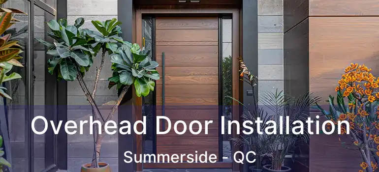  Overhead Door Installation Summerside - QC