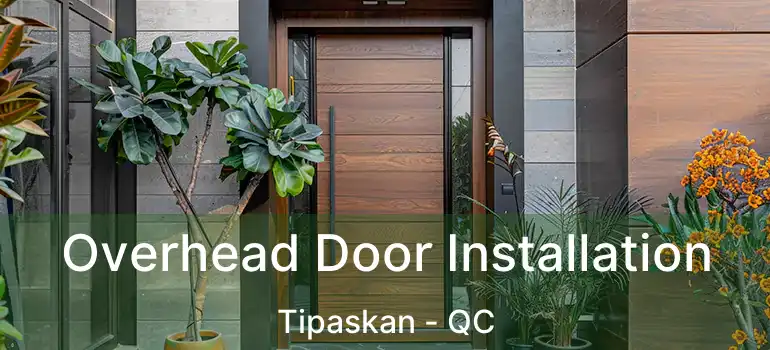  Overhead Door Installation Tipaskan - QC