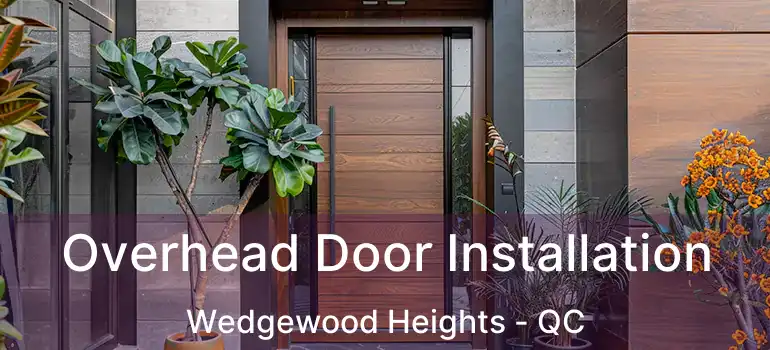  Overhead Door Installation Wedgewood Heights - QC