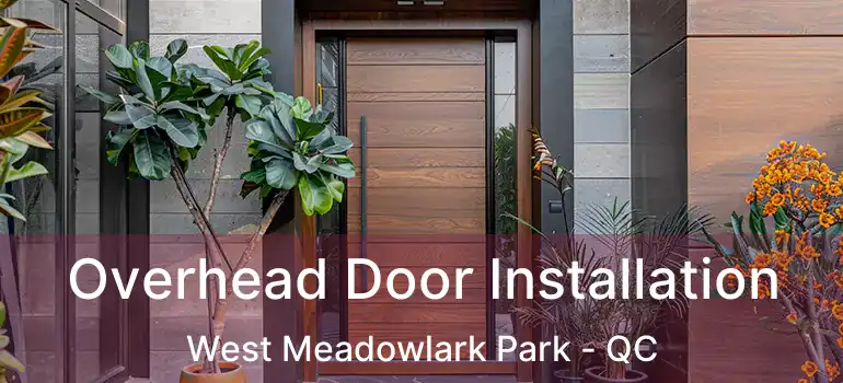  Overhead Door Installation West Meadowlark Park - QC