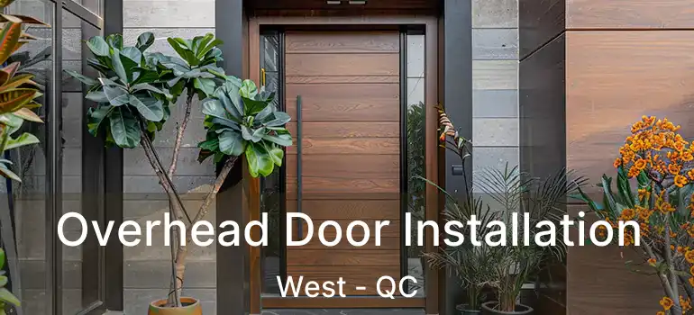  Overhead Door Installation West - QC