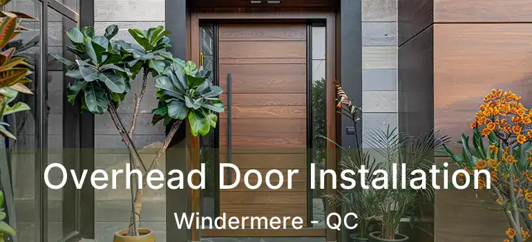  Overhead Door Installation Windermere - QC