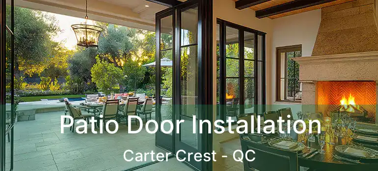  Patio Door Installation Carter Crest - QC