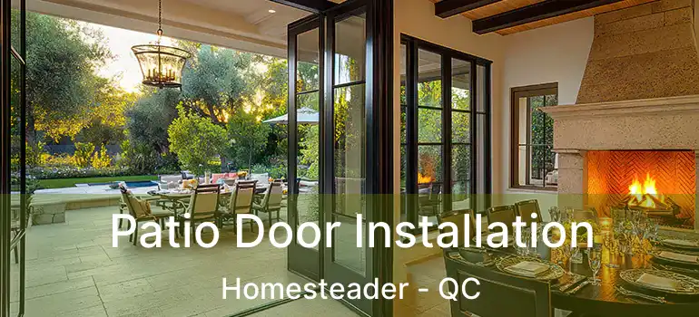  Patio Door Installation Homesteader - QC