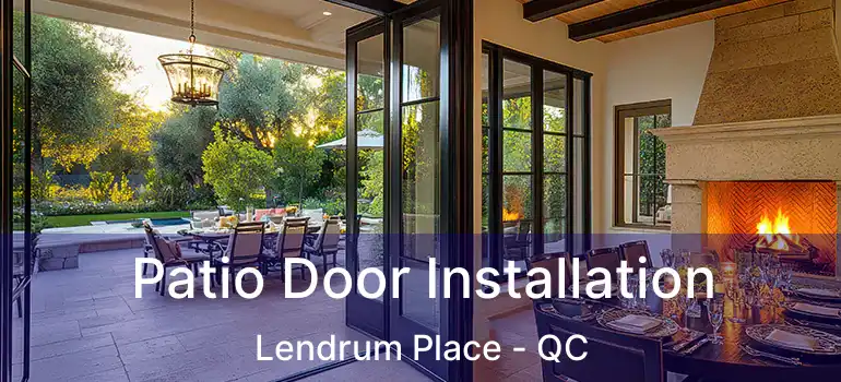  Patio Door Installation Lendrum Place - QC