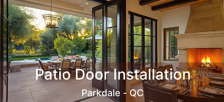  Patio Door Installation Parkdale - QC