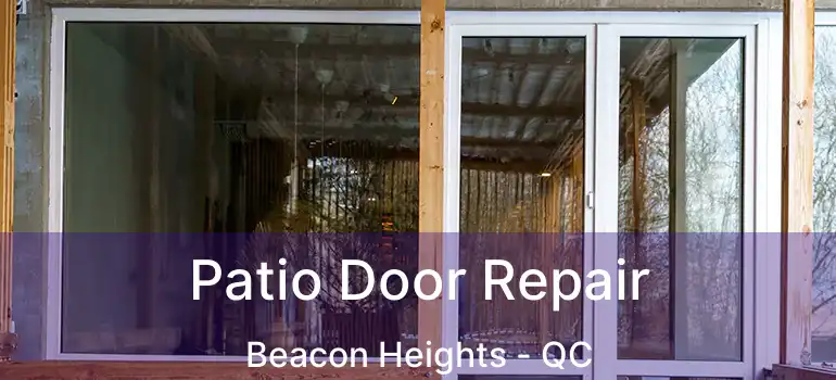  Patio Door Repair Beacon Heights - QC