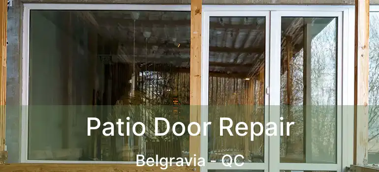  Patio Door Repair Belgravia - QC