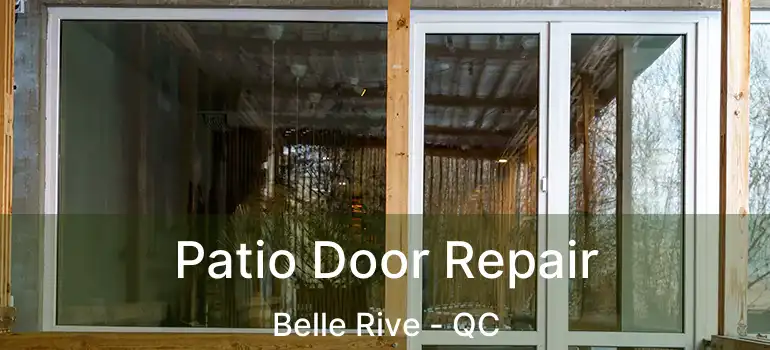  Patio Door Repair Belle Rive - QC