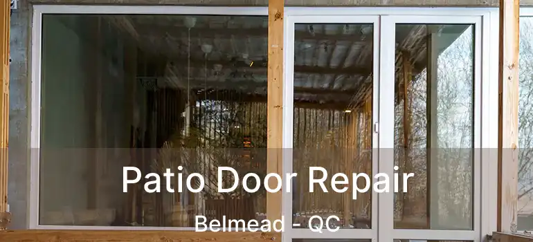  Patio Door Repair Belmead - QC