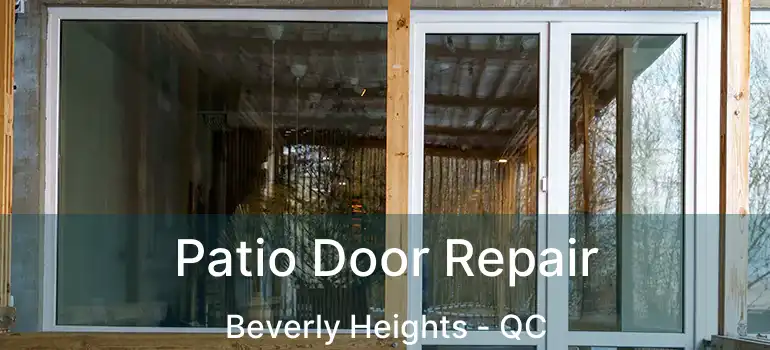  Patio Door Repair Beverly Heights - QC