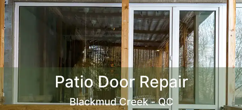  Patio Door Repair Blackmud Creek - QC