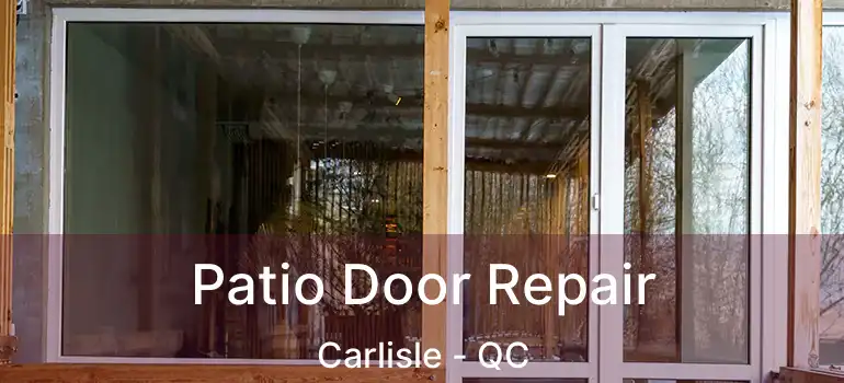  Patio Door Repair Carlisle - QC