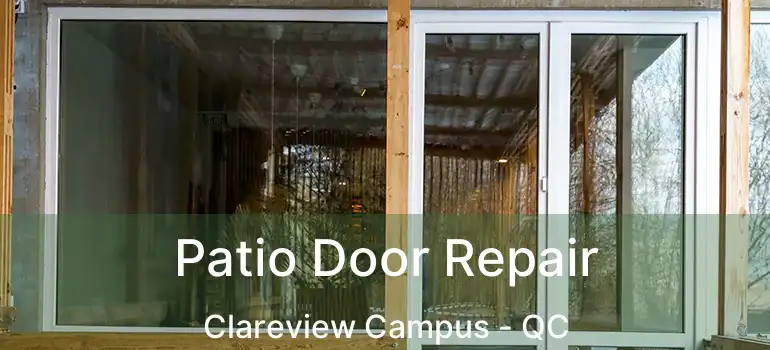  Patio Door Repair Clareview Campus - QC