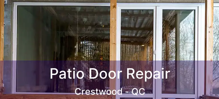  Patio Door Repair Crestwood - QC