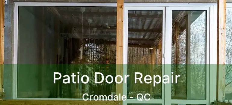  Patio Door Repair Cromdale - QC