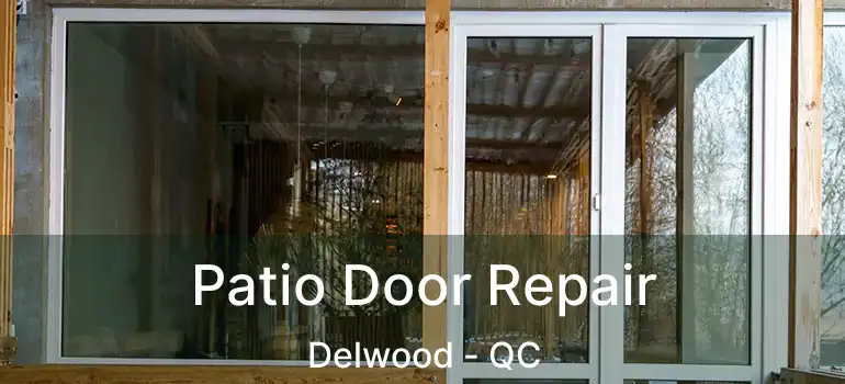  Patio Door Repair Delwood - QC