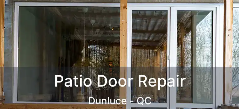  Patio Door Repair Dunluce - QC