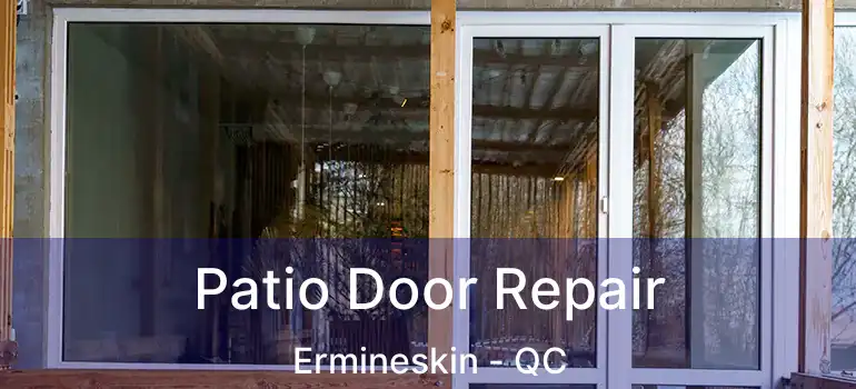  Patio Door Repair Ermineskin - QC
