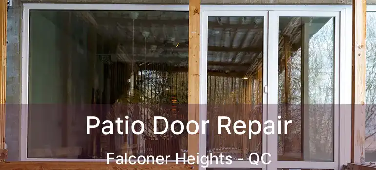  Patio Door Repair Falconer Heights - QC