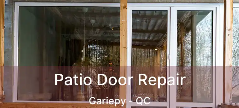  Patio Door Repair Gariepy - QC
