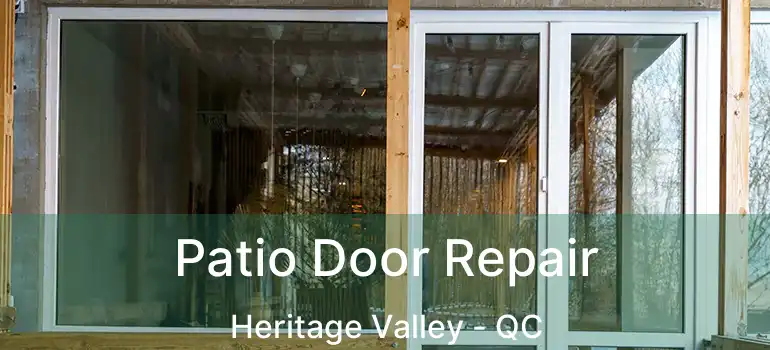  Patio Door Repair Heritage Valley - QC