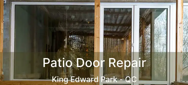 Patio Door Repair King Edward Park - QC
