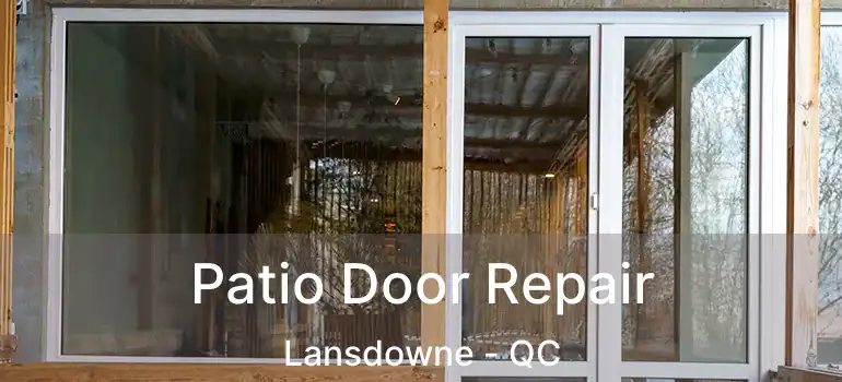  Patio Door Repair Lansdowne - QC