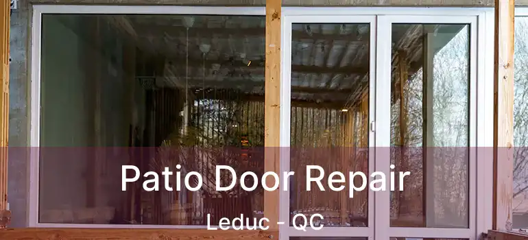  Patio Door Repair Leduc - QC