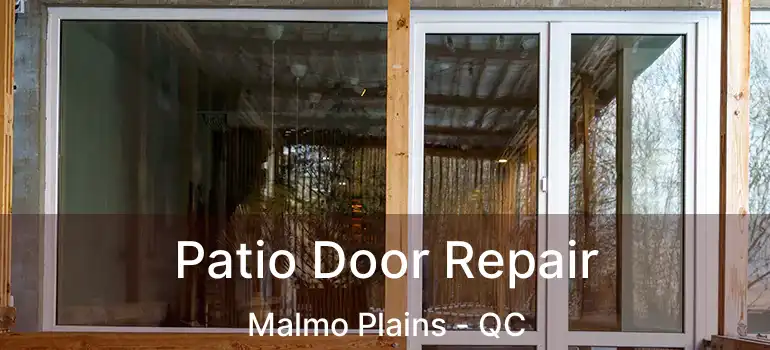  Patio Door Repair Malmo Plains - QC