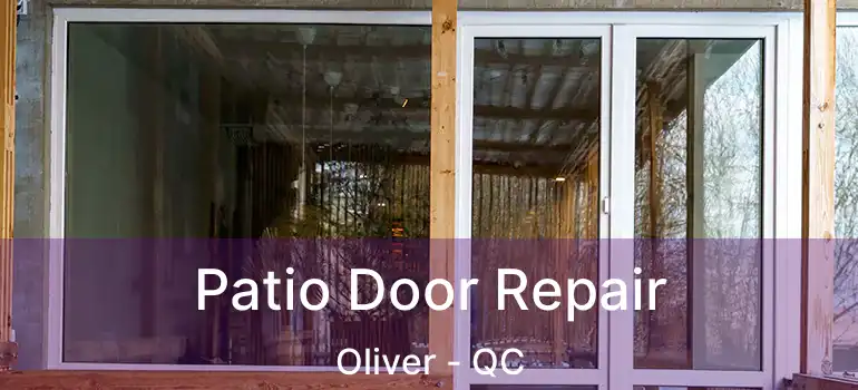  Patio Door Repair Oliver - QC
