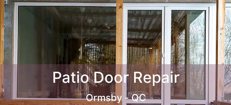  Patio Door Repair Ormsby - QC