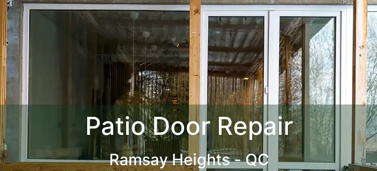  Patio Door Repair Ramsay Heights - QC