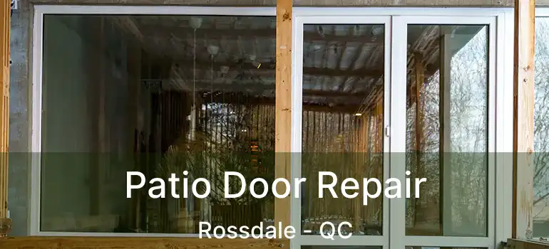  Patio Door Repair Rossdale - QC