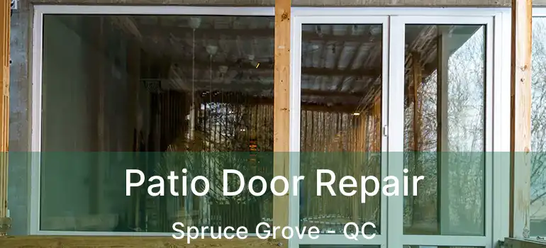  Patio Door Repair Spruce Grove - QC