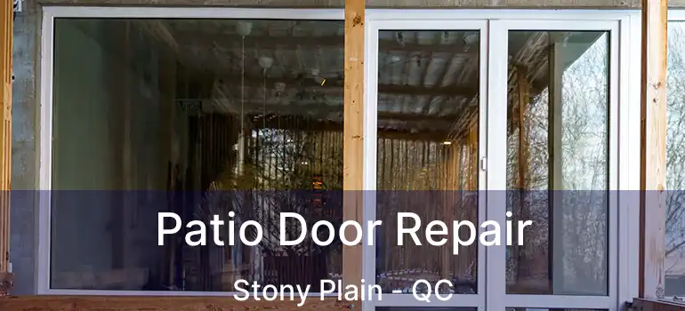  Patio Door Repair Stony Plain - QC