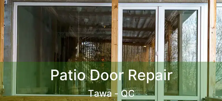  Patio Door Repair Tawa - QC