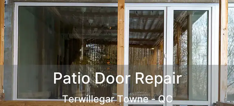  Patio Door Repair Terwillegar Towne - QC
