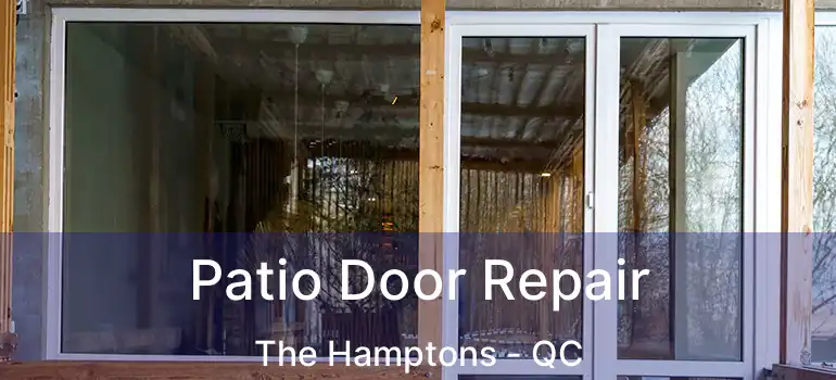  Patio Door Repair The Hamptons - QC