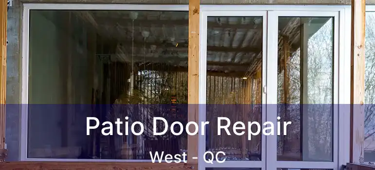  Patio Door Repair West - QC