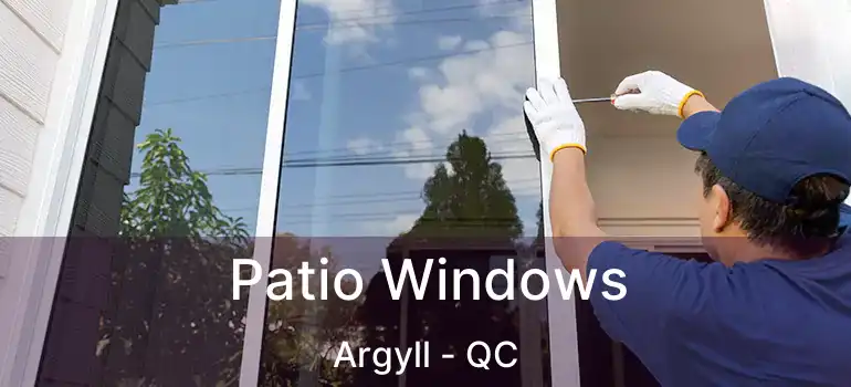  Patio Windows Argyll - QC