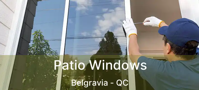  Patio Windows Belgravia - QC