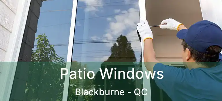  Patio Windows Blackburne - QC